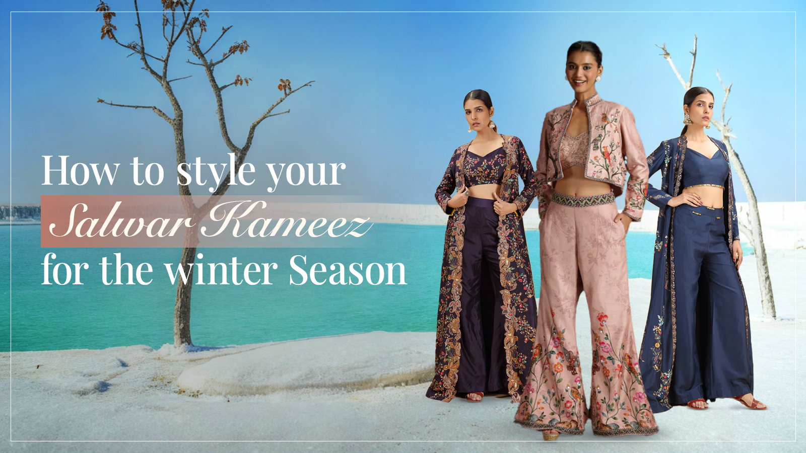 How to Style Your Salwar Kameez for the  Winter Season