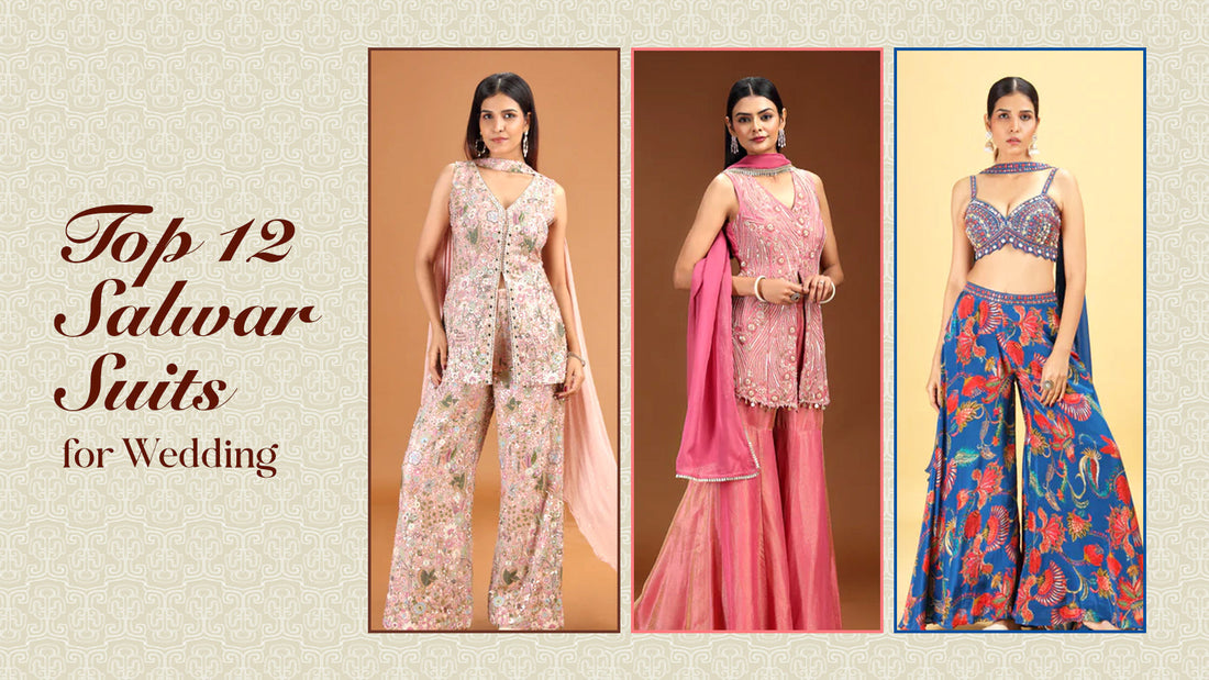 Three women in ornate salwar suits pose elegantly for a wedding-themed fashion showcase. Text: "Top 12 Salwar Suits for Wedding" on a textured background.