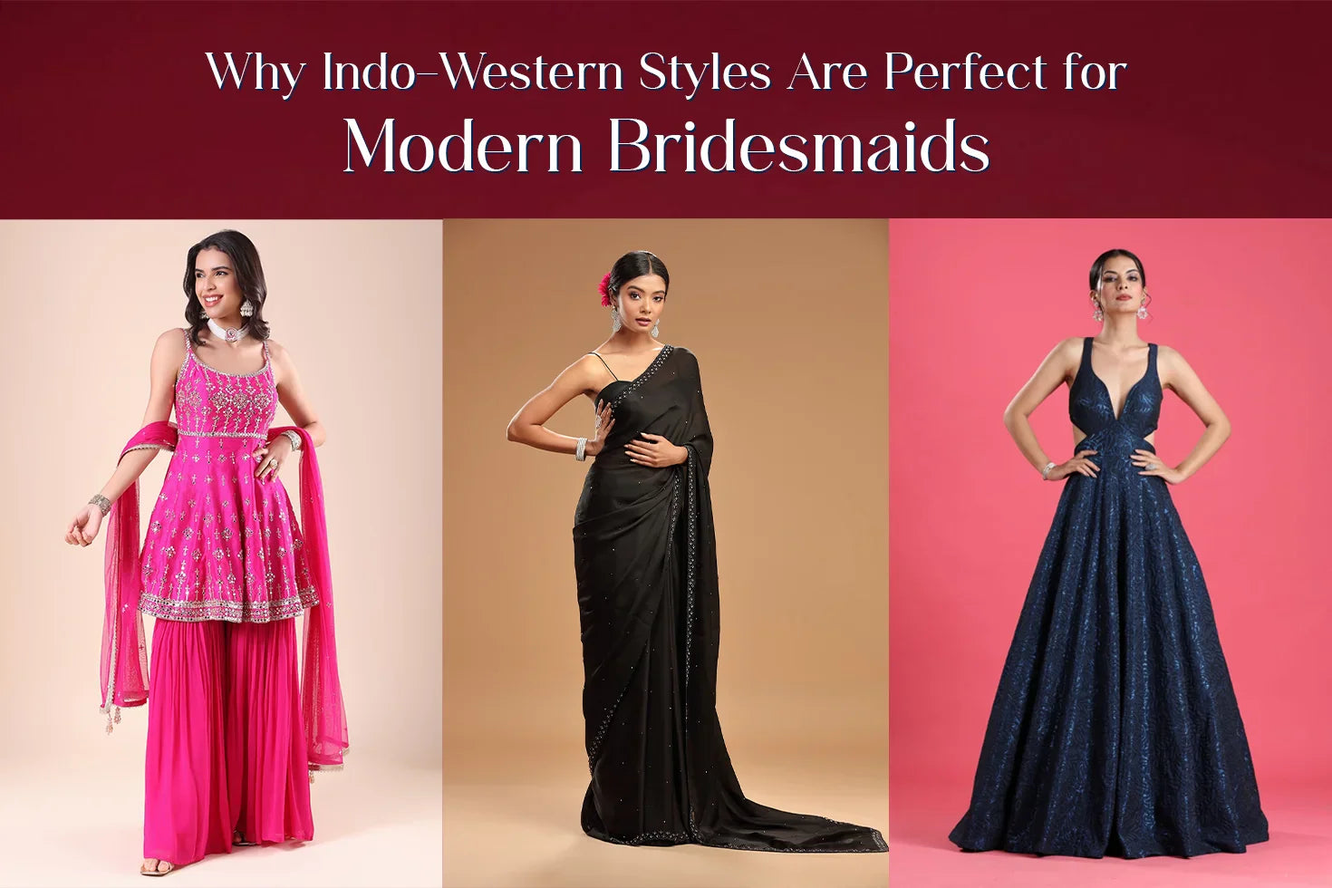 Why Indo-Western Styles Are Perfect for Modern Bridesmaids